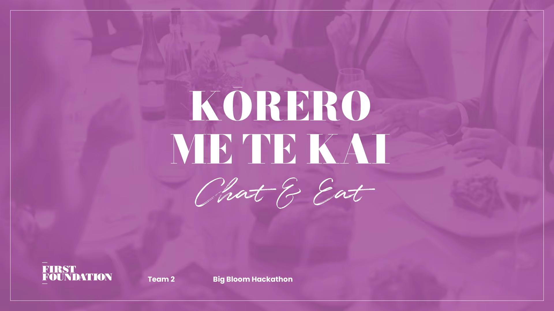 Kōrero me te Kai pitch deck title slide for First Foundation
